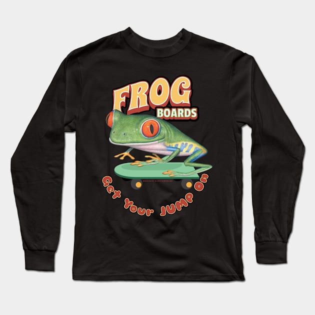 Cute and funny red eyed tree frog riding a skateboard for he wants to get his jump on tee Long Sleeve T-Shirt by Danny Gordon Art